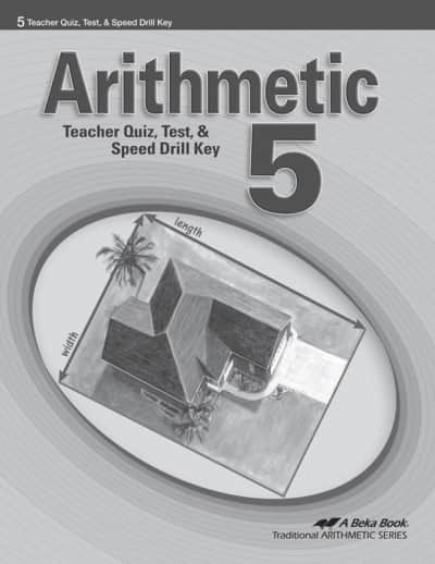 Abeka Arithmetic 5 Quizzes/Tests/Speed Drills Key (4th Edition)