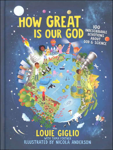 How Great Is Our God: 100 Indescribable Devotions About God and Science