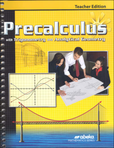 Abeka Precalculus with Trigonometry and Analytical Geometry Teacher Edition