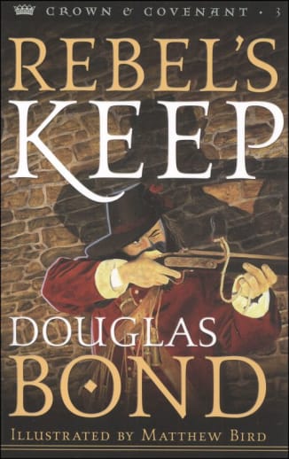 Rebel's Keep (Crown & Covenant Book 3)