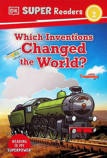 Which Inventions Changed the World (DK Super Reader Level 2)