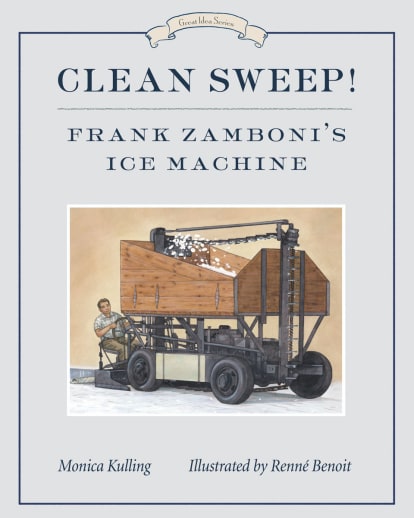 Clean Sweep! Frank Zamboni's Ice Machine (Great Idea Series)