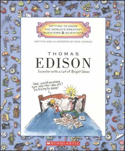 Thomas Edison: Inventor With a Lot of Bright Ideas