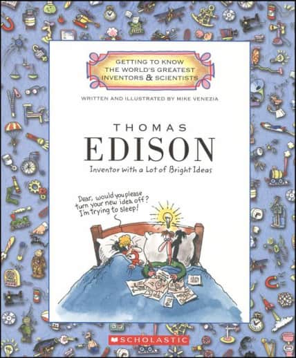 Thomas Edison: Inventor With a Lot of Bright Ideas