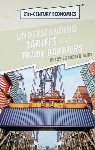 Understanding Tariffs and Trade Barriers (21st Century Economics)
