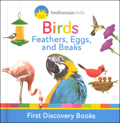 Birds, Feathers, Eggs, and Beaks (Smithsonian Kids First Discovery Books)