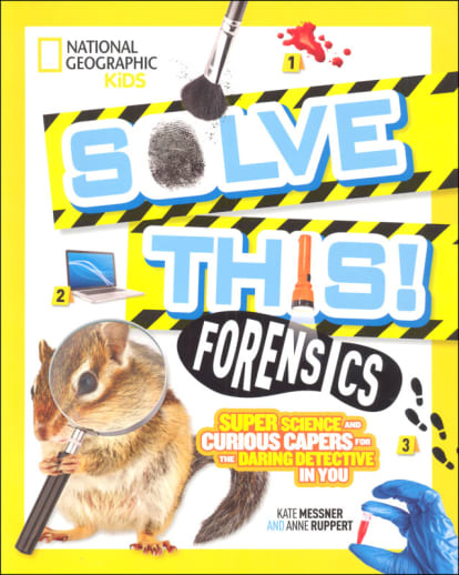 Solve This! Forensics (National Geographic Kids)