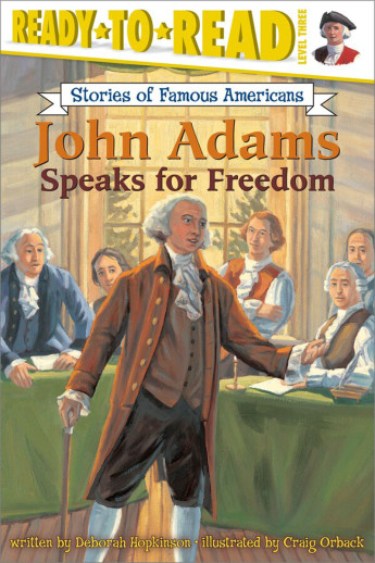 John Adams Speaks for Freedom (Ready to Read Level 3)