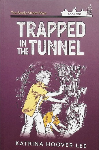 The Brady Street Boys Book 1: Trapped in the Tunnel