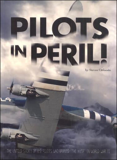 Pilots in Peril: Untold Story of U.S. Pilots Who Braved "the Hump" in World War II