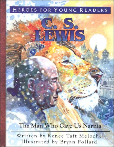 C.S. Lewis: Man Who Gave Us Narnia (Heroes for Young Readers)