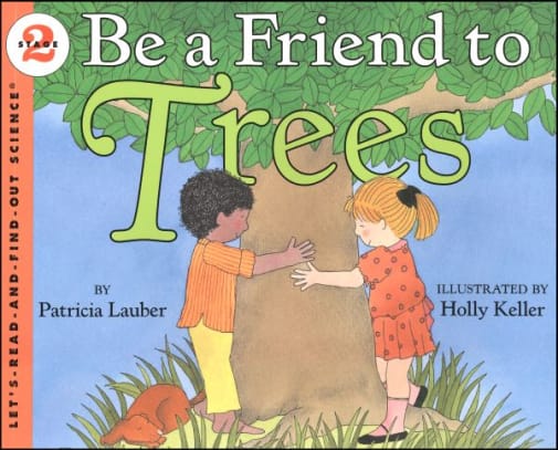 Be a Friend to Trees (Let's Read and Find Out Science Level 2)