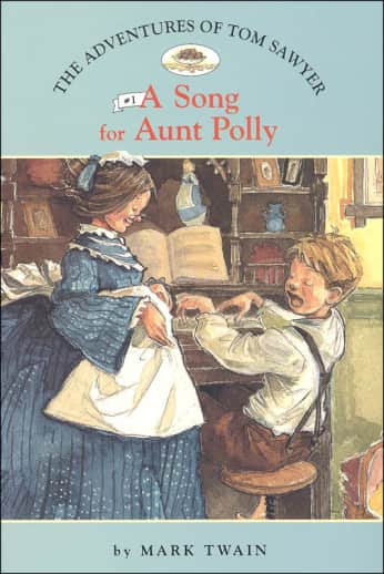 The Adventures of Tom Sawyer #1: A Song for Aunt Polly | Memoria Press