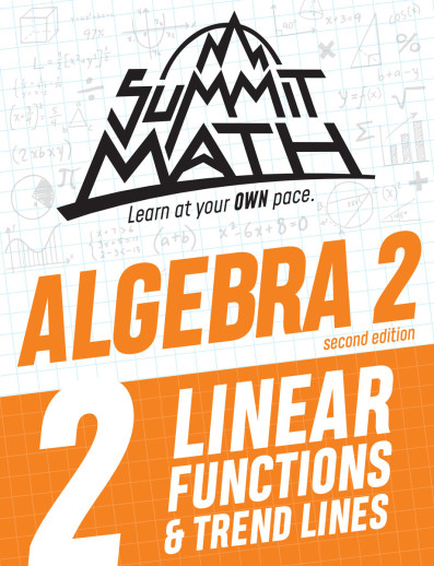 Summit Math Algebra 2 Book 2: Linear Functions & Trend Lines (2nd Edition)