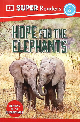 Hope for the Elephants (DK Super Readers Level 4)