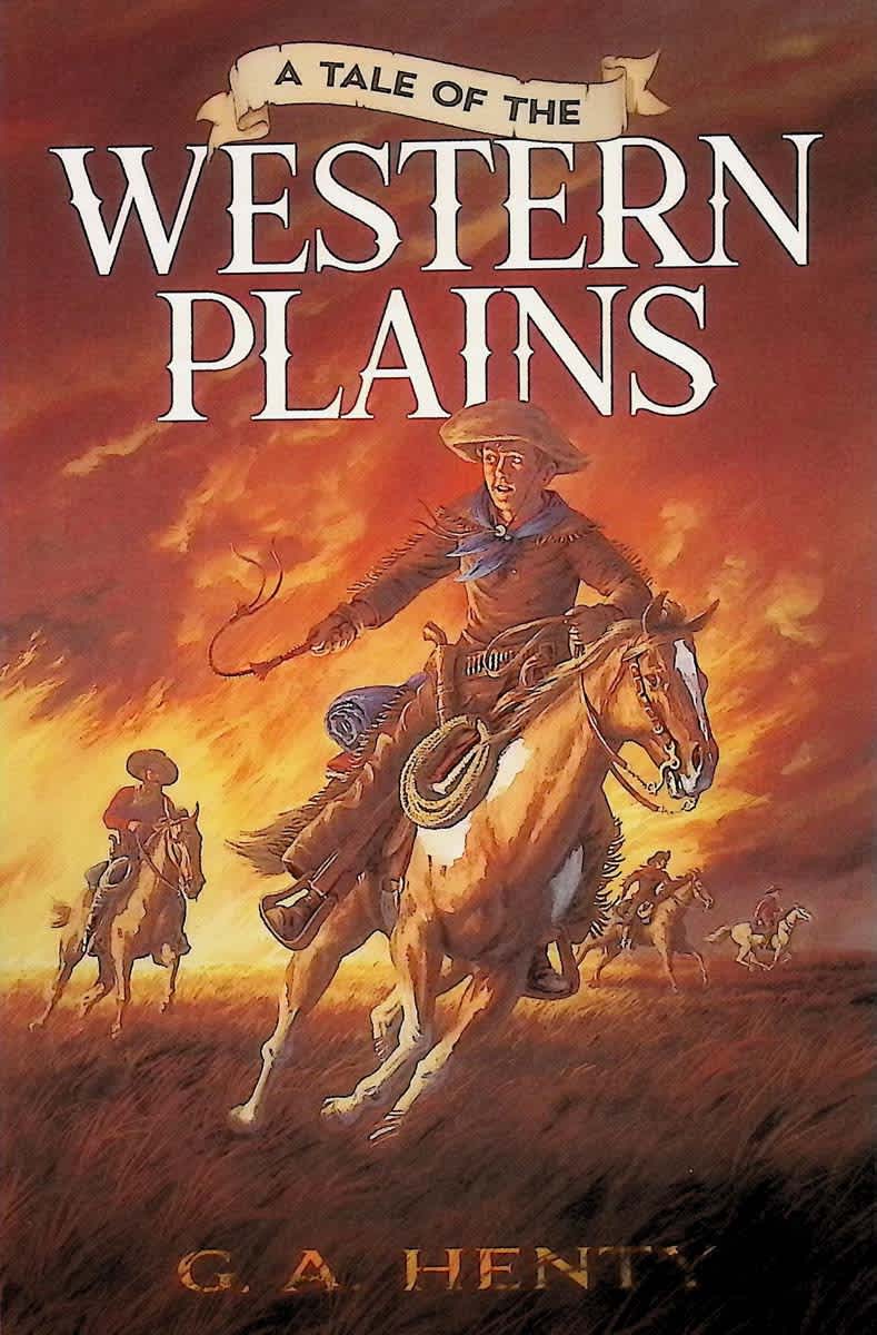 A Tale of the Western Plains by G. A. Henty