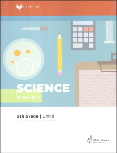 Science 5 Lifepac - Unit 8 Worktext