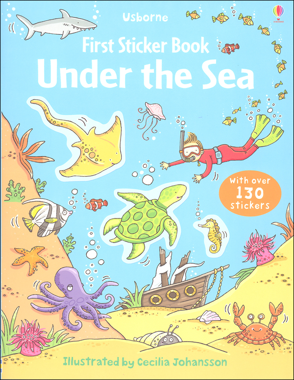 First Sticker Book Under the Sea First Sticker Book Under the Sea