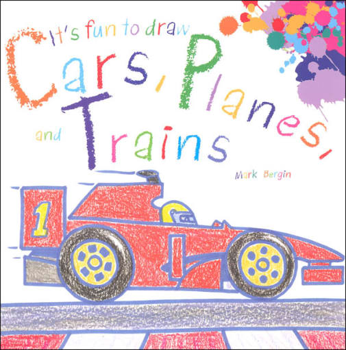 It's Fun to Draw Cars, Planes, and Trains