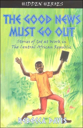 Good News Must Go Out (Hidden Stories)