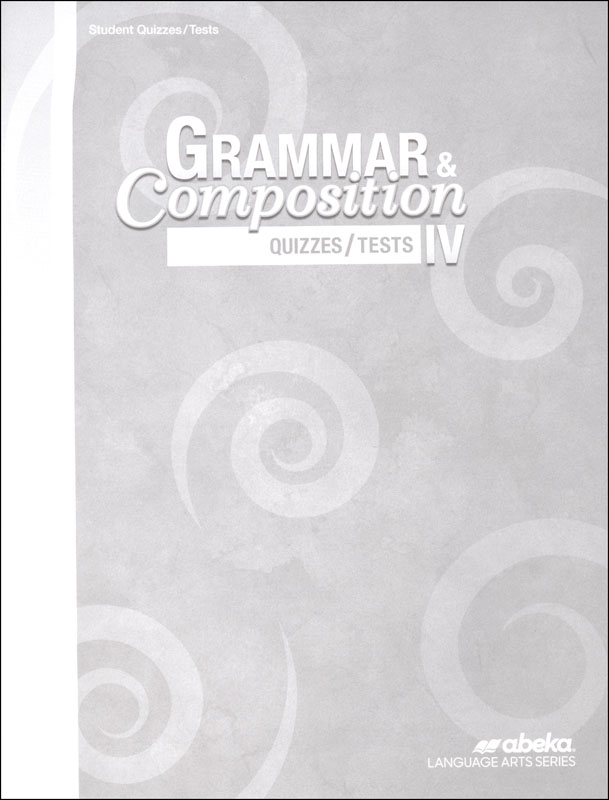 Grammar and Composition IV Quiz and Test Book