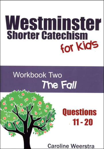Westminster Shorter Catechism for Kids: Workbook 2 - The Fall