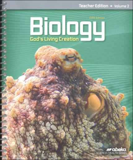 Abeka Biology: God's Living Creation Teacher Edition Volume 2 (5th Edition)