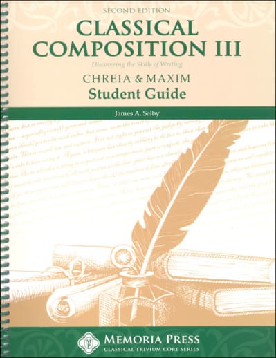 Classical Composition III: Chreia/Maxim Student Book Second Edition