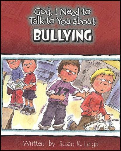 God, I Need to Talk to You About Bullying