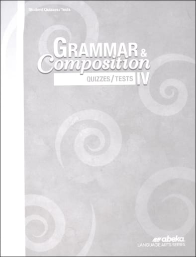 Abeka Grammar and Composition IV Quiz and Test Book