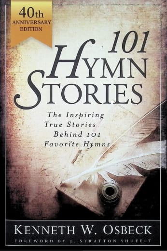 101 Hymn Stories 40th Anniversary Edition