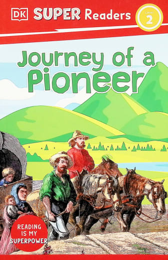 Journey of a Pioneer (DK Super Readers Level 2)