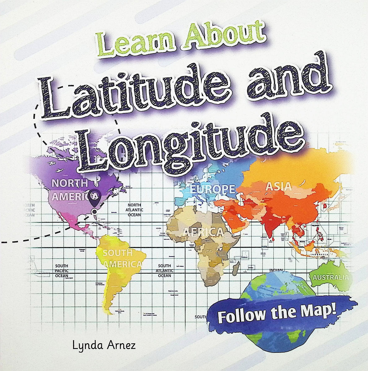 Learn About Latitude and Longitude (Follow the Map!)