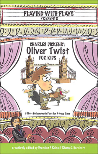 Playing with Plays Presents: Charles Dickens' Oliver Twist for Kids