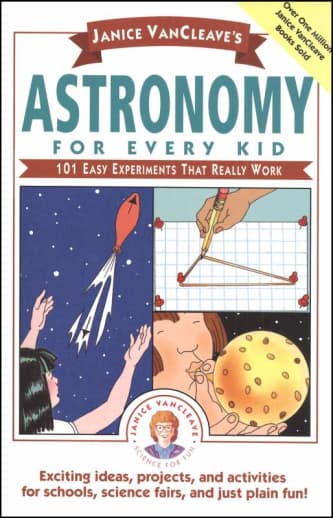 Astronomy for Every Kid: 101 Experiments