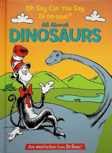 Oh Say Can You Say Di-no-saur? All About Dinosaurs