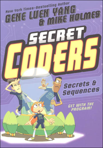 Secret Coders: Secrets & Sequences by Gene Yang & Mike Holmes