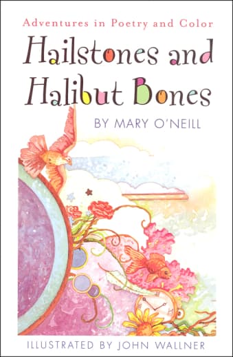 Hailstones and Halibut Bones by Mary O'Neill