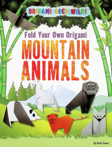 Fold Your Own Origami Mountain Animals (Origami Goes Wild!)