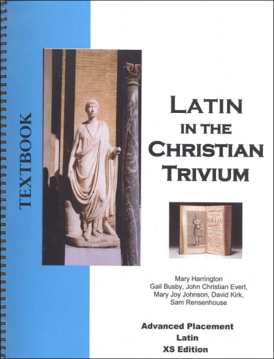 Latin in the Christian Trivium Advanced Placement XS Edition Textbook