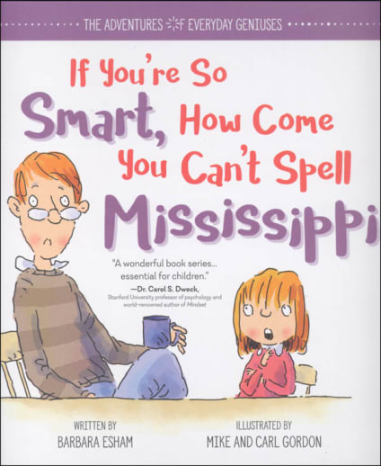If You're So Smart, How Come You Can't Spell Mississippi