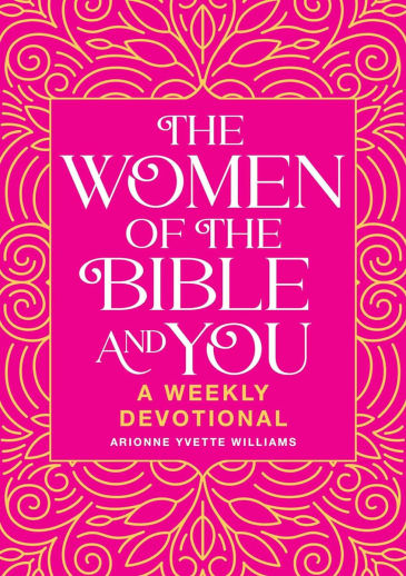Women of the Bible and You: A Weekly Devotional