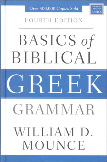 Basics of Biblical Greek Grammar Fourth Edtn