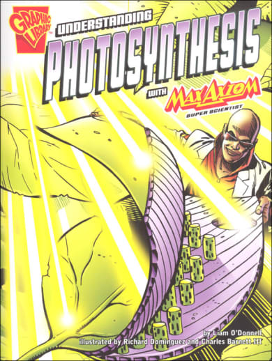 Understanding Photosynthesis with Max Axiom, Super Scientist (Graphic Science)