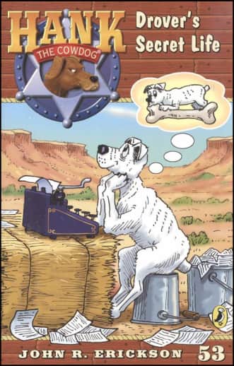 Hank the Cowdog #53: Drover's Secret Life by John R. Erickson