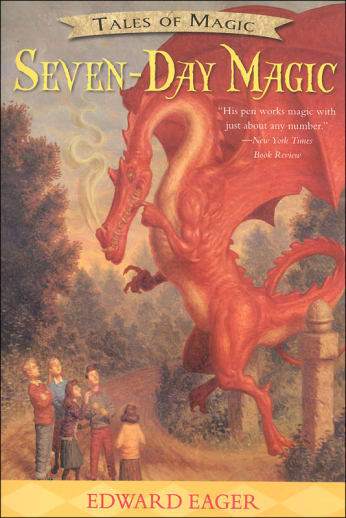 Tales of Magic: Seven-Day Magic by Edward Eager