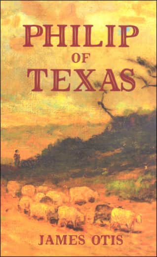 Philip of Texas by James Otis