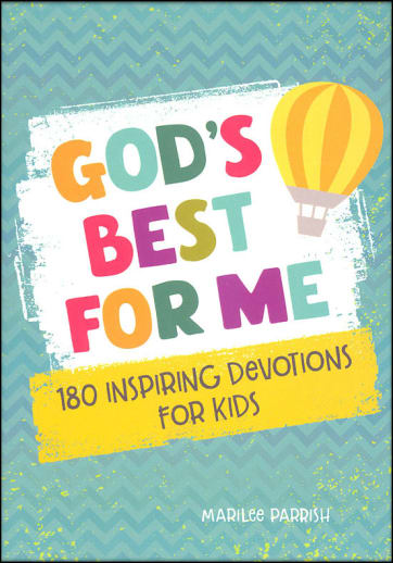 God's Best for Me: 180 Inspiring Devotions for Kids
