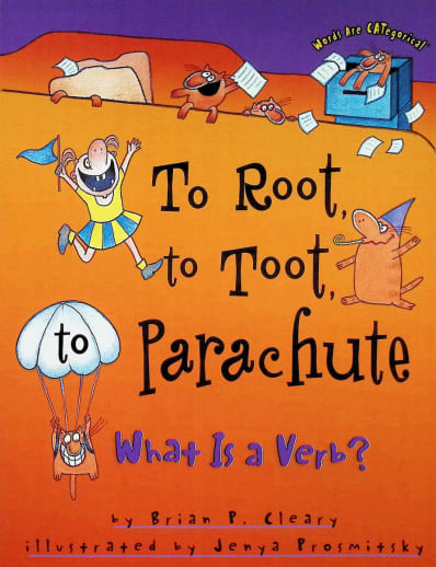 To Root, To Toot, to Parachute: What Is a Verb? (Words Are CATegorical)
