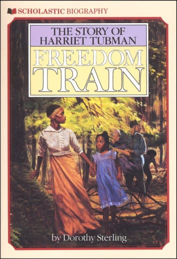 Freedom Train: The Story of Harriet Tubman by Dorothy Sterling
